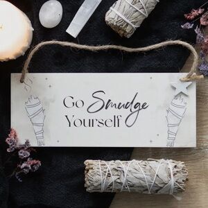Go Smudge Yourself Hanging Sign